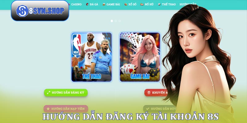 Cách đăng ký tài khoản tại 8s để trải nghiệm các tựa game đỉnh cao