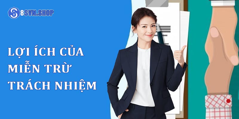 Những lợi ích của miễn trừ trách nhiệm 8s trong cá cược trực tuyến